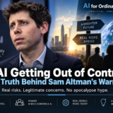Is AI Really Getting Out of Control? What Sam Altman’s Warning Actually Means